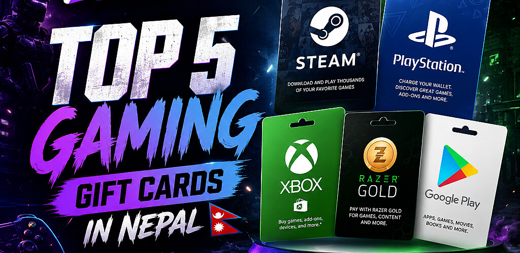 The Top 5 Gaming Gift Cards in Nepal 2026
