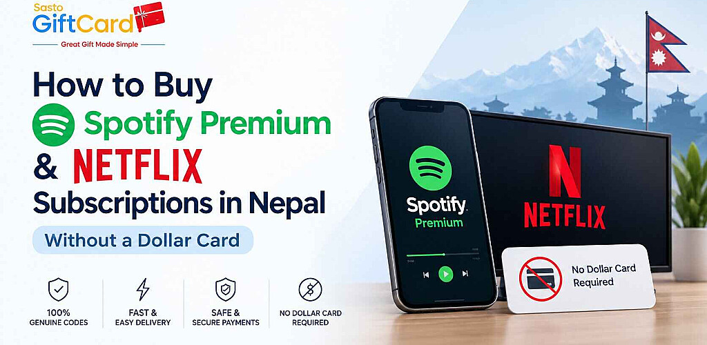 How to Buy Spotify Premium & Netflix Subscriptions in Nepal Without a Dollar Card