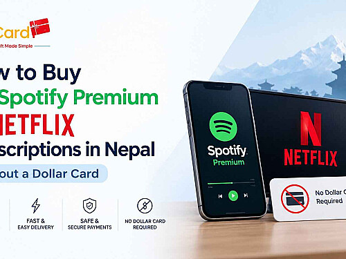 How to Buy Spotify Premium & Netflix Subscriptions in Nepal Without a Dollar Card
